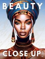 Beauty Close Up: Vol. 2 - A Grayscale Coloring Book of Afrocentric Women (Beauty Close Up Ebony)