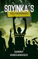 Soyinka’s Metamorphosis: Echoes from “The People’s Mandate” 1805416448 Book Cover