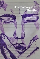 How To Forget To Breathe 976960044X Book Cover