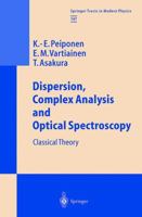 Dispersion, Complex Analysis and Optical Spectroscopy: Classical Theory 3642084184 Book Cover