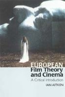 European Film Theory and Cinema: A Critical Introduction 0253215056 Book Cover