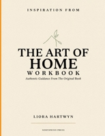 Inspiration From The Art Of Home: Authentic Guidance From The Original Book B0H8G2KXWV Book Cover