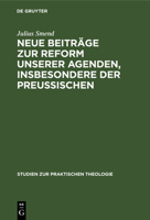 Neue Beitr�ge zur Reform unserer Agenden, insbesondere der preu�ischen 3111187608 Book Cover