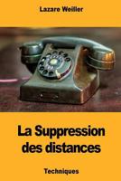 La Suppression des distances 1724440071 Book Cover