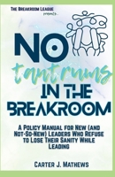 No Tantrums in the Breakroom B0FQM1KNGL Book Cover