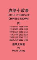 Little Stories of Chinese Idioms 1 153531429X Book Cover