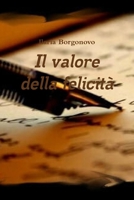 Il valore della felicità (Italian Edition) 1471045579 Book Cover