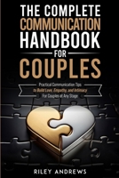 The Complete Communication Handbook for Couples: Practical Communication Tips to Build Love, Empathy, and Intimacy - For Couples at Any Stage B0F5Z6X496 Book Cover