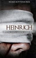 Heinrich: Zwischen Leben und Tod 3746064740 Book Cover