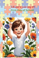 Edison's Journey #1: First Day of School (The Edison Series) B0H8DFSMDM Book Cover