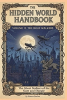 The Roof Walkers (The Hidden World Handbook Series) B0GDTPMVXK Book Cover