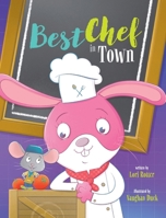 Best Chef in Town: A Children's Book Cooking Adventure about Teamwork and Fair Play B0FGGRYJF5 Book Cover
