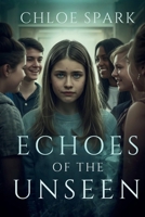 Echoes of the Unseen: A Young Adult Novel B0FY4YBZFT Book Cover