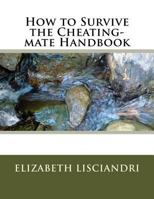 How to Survive the Cheating-mate Handbook 0578166674 Book Cover