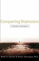 Conquering Depression: A 30-Day Plan to Finding Happiness 0805421580 Book Cover