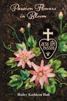 Passion Flowers in Bloom 1736519093 Book Cover