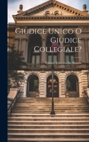 Giudice Unico O Giudice Collegiale? (1903) 1022733133 Book Cover