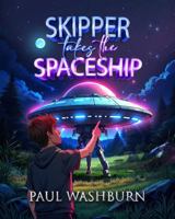 Skipper Takes the Spaceship 1965498493 Book Cover