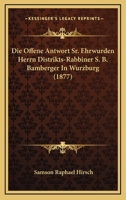 Die Offene Antwort Sr. Ehrwurden Herrn Distrikts-Rabbiner S. B. Bamberger In Wurzburg (1877) 1168342856 Book Cover