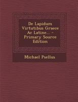 De Lapidum Virtutibus Graece Ac Latine... 102261228X Book Cover