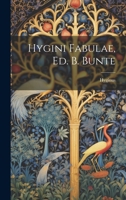 Hygini Fabulae, Ed. B. Bunte 1022416812 Book Cover