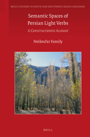Semantic Spaces of Persian Light Verbs: A Constructionist Account 900424302X Book Cover
