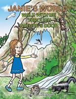 Janie's World: Walk with Me Through Nature's Door 1466980575 Book Cover