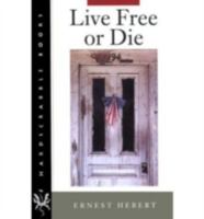 Live Free or Die (Hardscrabble Books) 0874516994 Book Cover