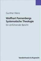 Wolfhart Pannenbergs Systematische Theologie: Ein Einfuhrender Bericht Mit Einer Werkbibliografie 1998-2002 Und Einer Bibliografie Ausgewahlter Sekundarliteratur 352556127X Book Cover