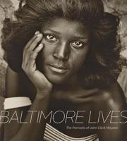 Baltimore Lives: The Portraits of John Clark Mayden 1421432846 Book Cover