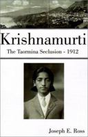 Krishnamurti: The Taormina Seclusion - 1912 0738851981 Book Cover