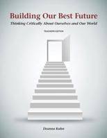 Building Our Best Future: Thinking Critically about Ourselves and Our World 0999064983 Book Cover