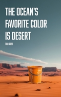 The Ocean's Favorite Color is Desert B0CTYMQ8K1 Book Cover