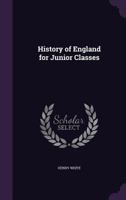History of England for Junior Classes 1357615221 Book Cover