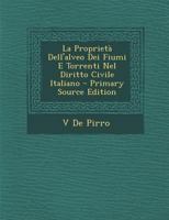 La Proprietà Dell'alveo Dei Fiumi E Torrenti Nel Diritto Civile Italiano 1294137441 Book Cover