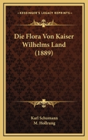 Die Flora Von Kaiser Wilhelms Land (1889) 1167497945 Book Cover