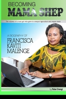 Becoming Mama SHEP: The odyssey of a rural girl who grew to conquer agriculture and inspire many 9914503454 Book Cover