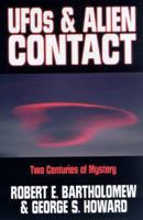 UFOs and Alien Contact: Two Centuries of Mystery 1573922005 Book Cover