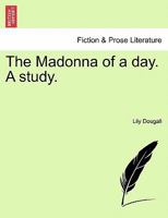 The Madonna of a Day 1010367986 Book Cover