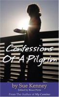 Confessions of a Pilgrim 0595427901 Book Cover