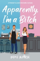 Apparently, I'm A Bitch 064599037X Book Cover