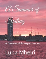 A Summer of Sailing: A few notable experiences B0F1SV8K81 Book Cover