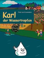 Karl der Wassertropfen: erklärt den Wasserkreislauf 3837029328 Book Cover