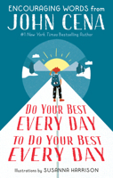 Do Your Best Every Day to Do Your Best Every Day: Encouraging Words from John Cena 0593377222 Book Cover