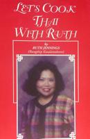 Let's Cook Thai with Ruth 1097175278 Book Cover