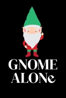 Gnome Alone: Notebook I Notizbuch I Calepin I Taccuino I Cuaderno I Caderno I Notitieblok I Notatnik I 6x9 I A5 I 120 Pages I Dot Grid I Diary I Sketchbook I Log I Journal I Organizer I For School I T 1711121029 Book Cover