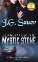 Search for the Mystic Stone: A Guardian Series Novel - Book One 0692502335 Book Cover