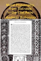 MORAL PHILOSOPHY, FROM SOCRATES TO THE 21ST AEON 1445746182 Book Cover