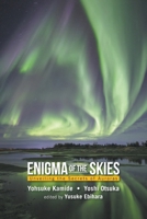 Enigma of the Skies: Unveiling the Secrets of Auroras 9811230390 Book Cover