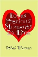 Love: Precious Moments in Time 0759685282 Book Cover